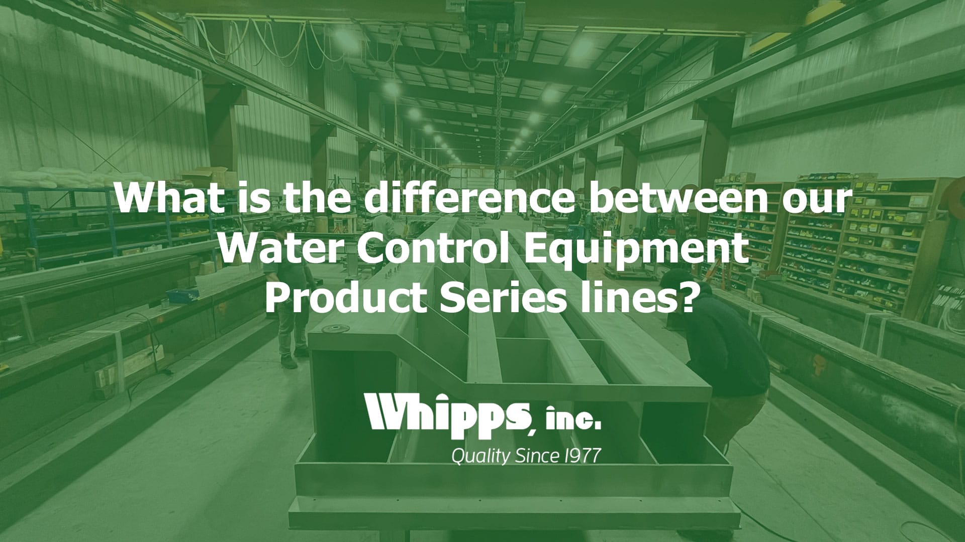 High-performance water control equipment from Whipps, Inc., featuring telescoping valves, flap gates, stop gates, and more.