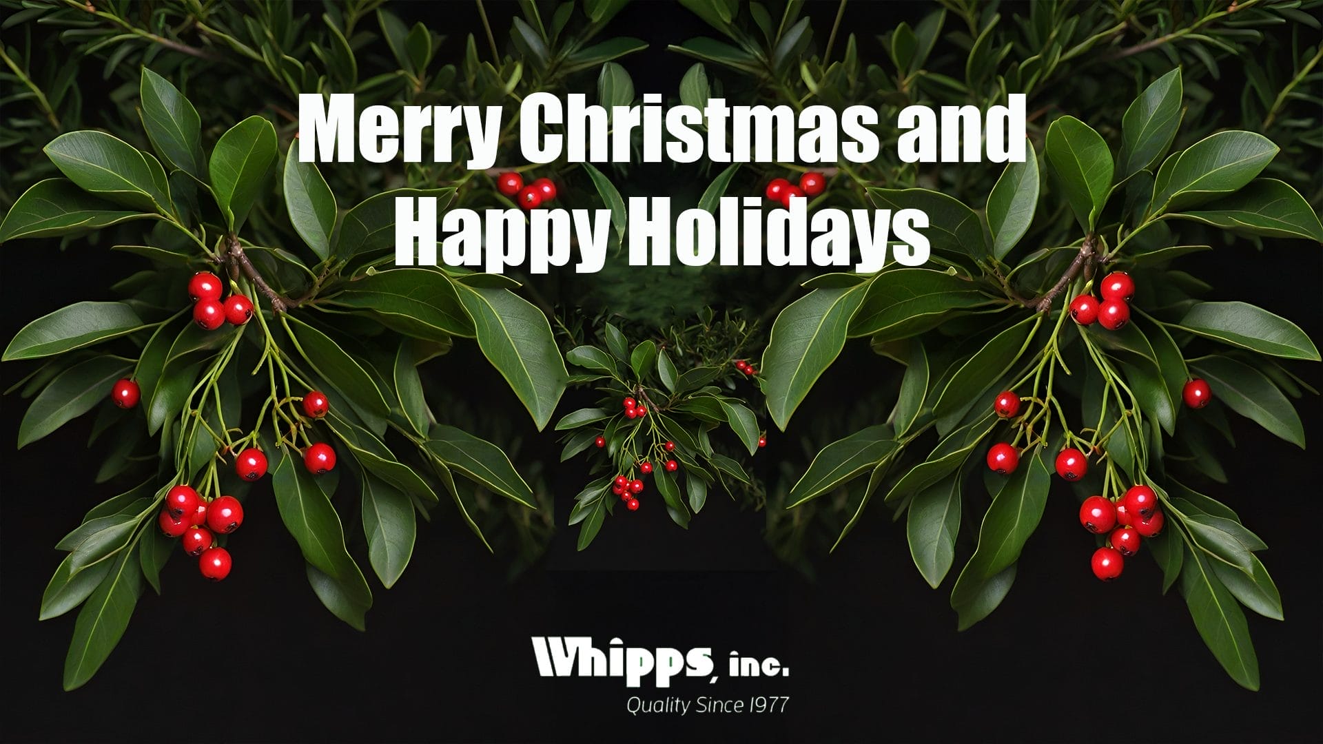 Whipps Wishes You a Joyful Holiday Season