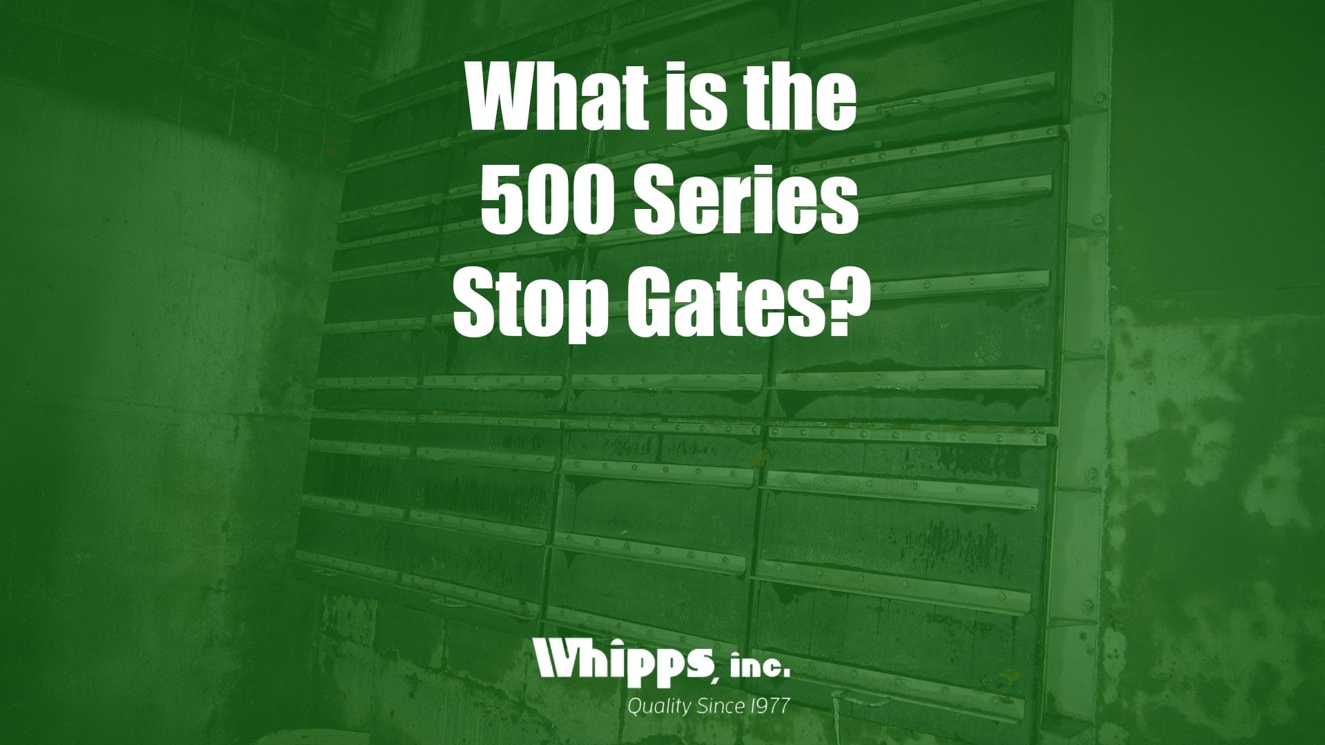 An image of whipps equipment in use under a green texture asking the question 'what is the 500 series stop gates?'