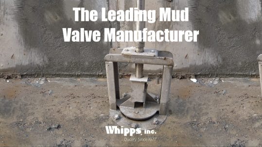 Close-up of a heavy-duty mud valve installed on a concrete surface, with the text 'The Leading Mud Valve Manufacturer' prominently displayed. Whipps, Inc. logo and tagline, "Quality Since 1977," at the bottom.